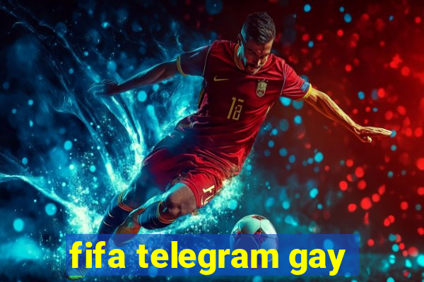 fifa telegram gay